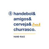 Camiseta Hand Raiz - Handbol & Amigos & Cerveja & Churrasco