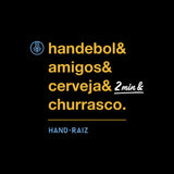 Camiseta Hand Raiz - Handbol & Amigos & Cerveja & Churrasco