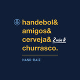 Camiseta Hand Raiz - Handbol & Amigos & Cerveja & Churrasco