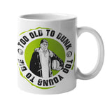 Caneca Too old to dunk too young to die