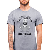 Camiseta Live as if You'll Die Today
