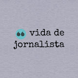 Camiseta Vida de Jornalista