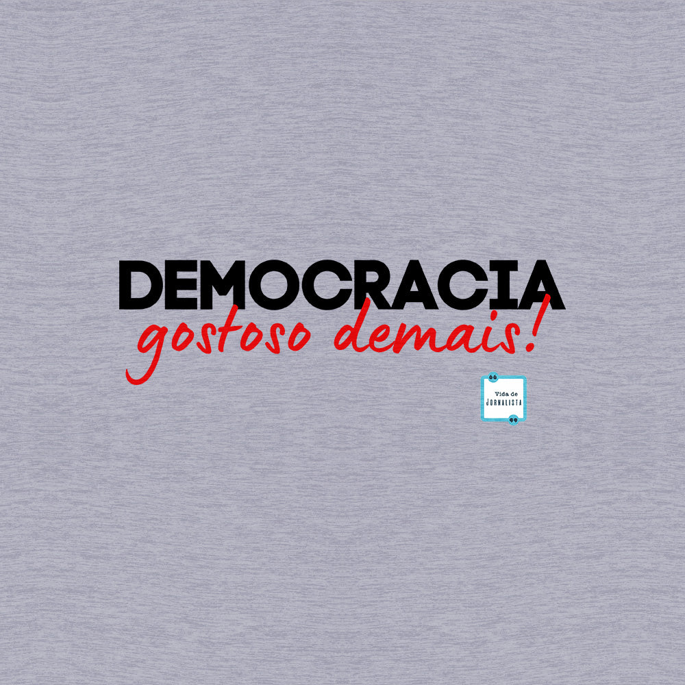 Baby Look Vida de Jornalista - Democracia, Gostoso Demais!