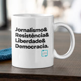Caneca Vida de Jornalista - Jornalismo, Resistência, Liberdade & Democracia